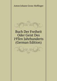 Buch Der Freiheit Oder Geist Des 19Ten Jahrhunderts (German Edition)