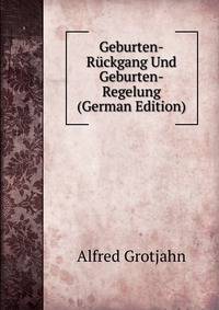 Geburten-Ruckgang Und Geburten-Regelung (German Edition)
