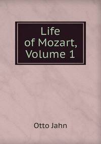 Life of Mozart, Volume 1