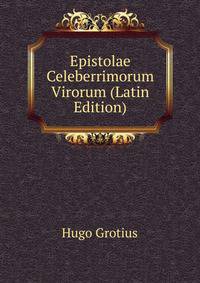 Epistolae Celeberrimorum Virorum (Latin Edition)
