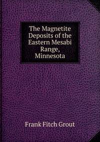 The Magnetite Deposits of the Eastern Mesabi Range, Minnesota