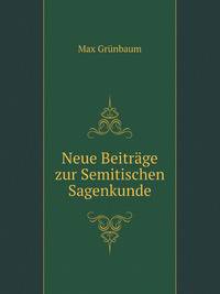 Neue Beitrage zur Semitischen Sagenkunde (German Edition)