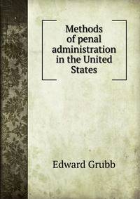 Methods of penal administration in the United States