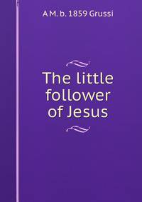 The little follower of Jesus