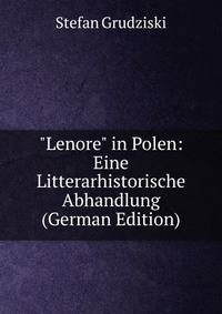 "Lenore" in Polen: Eine Litterarhistorische Abhandlung (German Edition)