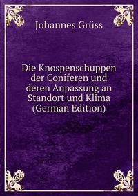 Die Knospenschuppen der Coniferen und deren Anpassung an Standort und Klima (German Edition)