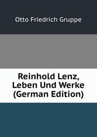 Reinhold Lenz, Leben Und Werke (German Edition)