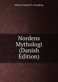 Nordens Mythologi (Danish Edition)