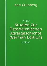 Studien Zur ?sterreichischen Agrargeschichte (German Edition)