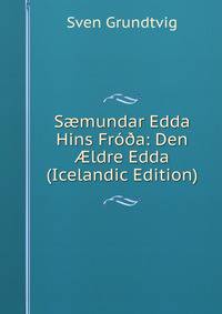 S?mundar Edda Hins Fro?a: Den ?ldre Edda (Icelandic Edition)