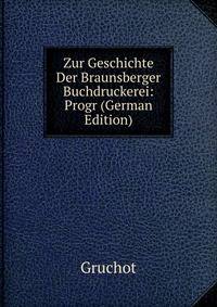 Zur Geschichte Der Braunsberger Buchdruckerei: Progr (German Edition)