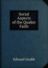 Social Aspects of the Quaker Faith