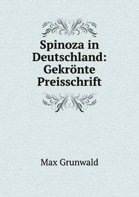 Spinoza in Deutschland: Gekronte Preisschrift