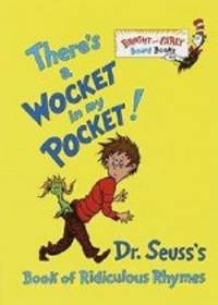 There's a Wocket in My Pocket!: Dr. Seuss's Book of Ridiculous Rhymes
