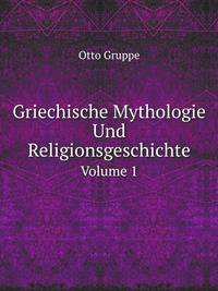 Griechische Mythologie Und Religionsgeschichte, Volume 1 (German Edition)