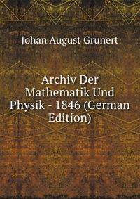 Archiv Der Mathematik Und Physik - 1846 (German Edition)