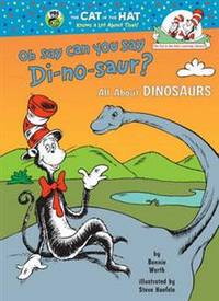 Oh, Say Can You Say Di-no-saur?: All About Dinosaurs