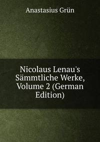 Nicolaus Lenau's S?mmtliche Werke, Volume 2 (German Edition)