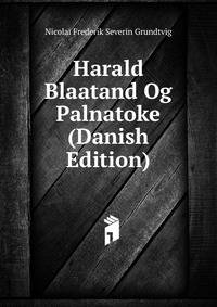 Harald Blaatand Og Palnatoke (Danish Edition)