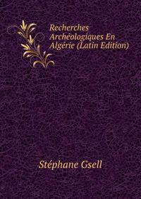 Recherches Archeologiques En Algerie (Latin Edition)