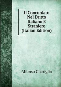 Il Concordato Nel Dritto Italiano E Straniero (Italian Edition)