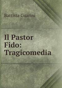 Il Pastor Fido: Tragicomedia