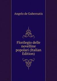 Florilegio delle novelline popolari (Italian Edition)