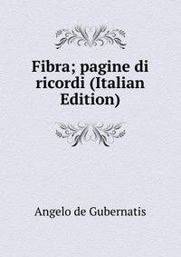 Fibra; pagine di ricordi (Italian Edition)