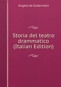 Storia del teatro drammatico (Italian Edition)