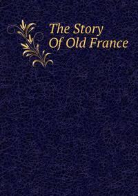 The Story Of Old France