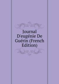 Journal D'eug?nie De Gu?rin (French Edition)