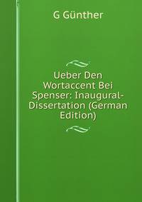 Ueber Den Wortaccent Bei Spenser: Inaugural-Dissertation (German Edition)