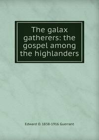 The galax gatherers: the gospel among the highlanders