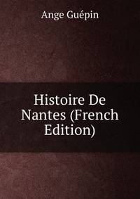 Histoire De Nantes (French Edition)