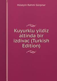 Kuyurklu yildiz altinda bir izdivac (Turkish Edition)