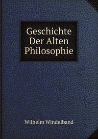 Geschichte Der Alten Philosophie