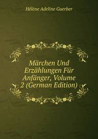 Marchen Und Erzahlungen Fur Anfanger, Volume 2 (German Edition)
