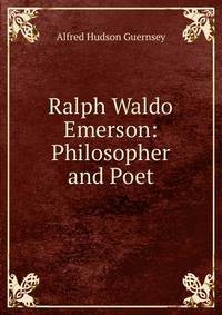 Ralph Waldo Emerson: Philosopher and Poet