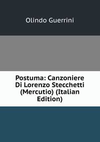 Postuma: Canzoniere Di Lorenzo Stecchetti (Mercutio) (Italian Edition)