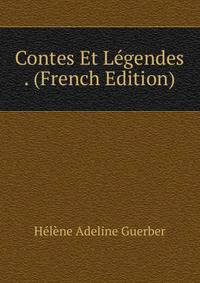 Contes Et Legendes . (French Edition)