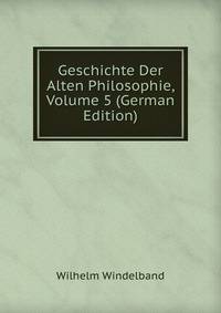 Geschichte Der Alten Philosophie, Volume 5 (German Edition)