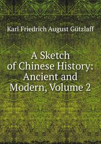 A Sketch of Chinese History: Ancient and Modern, Volume 2