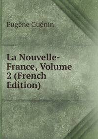 La Nouvelle-France, Volume 2 (French Edition)