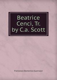 Beatrice Cenci, Tr. by C.a. Scott