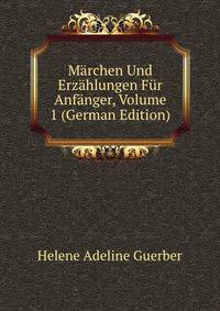 Marchen Und Erzahlungen Fur Anfanger, Volume 1 (German Edition)