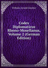 Codex Diplomaticus Rheno-Mosellanus, Volume 2 (German Edition)