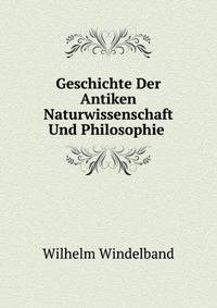 Geschichte Der Antiken Naturwissenschaft Und Philosophie (German Edition)