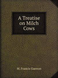 A Treatise On Milch Cows