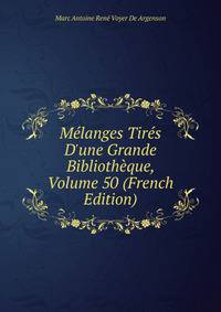 M?langes Tir?s D'une Grande Biblioth?que, Volume 50 (French Edition)