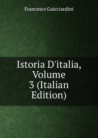 Istoria D'italia, Volume 3 (Italian Edition)